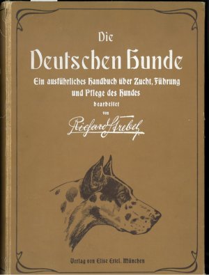 Die Deutschen Hunde und ihre Abstammung mit Hinzuziehung und Besprechung sämtlicher Hunderassen - Band 1 + 2 in einem Folianten. Ein ausführliches Handbuch […]