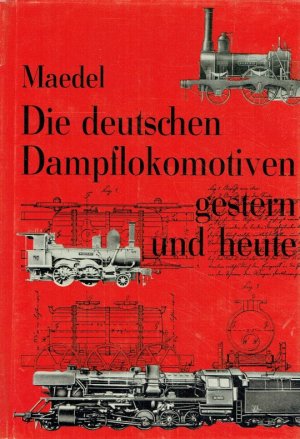 Die deutschen Dampflokomotiven gestern und heute. Unter Mitarbeit von Dipl. rer. pol. H. Röder; Dipl. rer. pol. A. Wätzig, Dr.-Ing. H. Prussak, Dipl.- […]