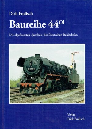 Baureihe 44/Öl: Die ölgefeuerten "Jumbos" der Deutschen Reichsbahn.