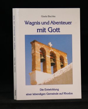 gebrauchtes Buch – Gisela Bischke – Ein Wagnis und Abenteuer mit Gott