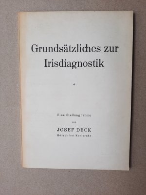 Grundsätzliches zur Irisdiagnostik. Eine Stellungnahme von Josef Deck, Mörsch bei Karlsruhe