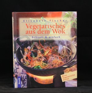 gebrauchtes Buch – Elisabeth Fischer – Vegetarisches aus dem Wok - schnell und einfach