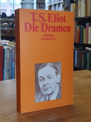 gebrauchtes Buch – Eliot, T. S – Die Dramen, aus dem Englischen von Erich Fried, Rudolf Alexander Schröder, Peter Suhrkamp, Nora Wydenbruck