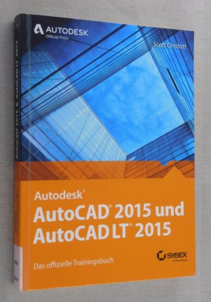 AutoCAD 2015 und AutoCAD LT 2015 - Das offizielle Trainingsbuch