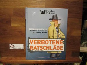 Verbotene Ratschläge : 1502 todsichere Tipps, die Profis am liebsten für sich behalten würden