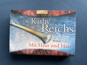 gebrauchtes Buch – Kathy Reichs – Mit Haut und Haar