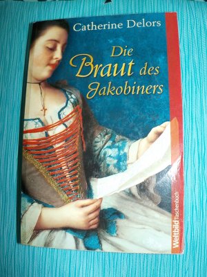 gebrauchtes Buch – Catherine Delors – Die Braut des Jakobiners.