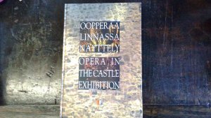 Opera in the Castle - Exhibition in honour of the 30th anniversary of the Savonlinna Opera Festival [Gebundene Ausgabe] [Jan 01, 1998] Savonlinna Opera Festivals