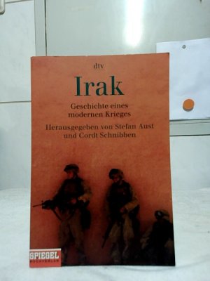 gebrauchtes Buch – Aust, Stefan und Ralf Beste – Irak : Geschichte eines modernen Krieges. hrsg. von Stefan Aust und Cordt Schnibben. Mit Beitr. von Ralf Beste ... / dtv ; 34137.