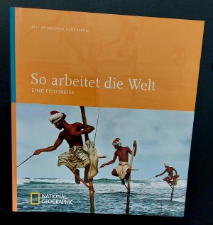 So arbeitet die Welt: Eine Fotoreise