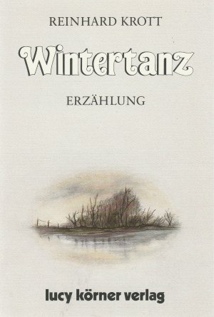 gebrauchtes Buch – Reinhard Krott – Wintertanz., Erzählung.