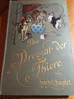 gebrauchtes Buch – Hachet Souplet 131 – Die Dressur der Thiere 131