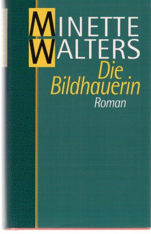 gebrauchtes Buch – Minette Walters – Die Bildhauerin