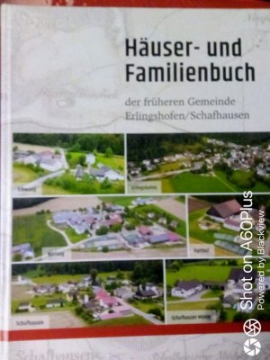 Häuser- und Familienbuch der früheren Gemeinden Erlingshofen - Schafhausen