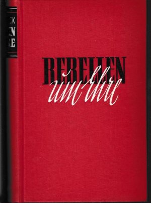 Rebellen um Ehre., Mein Kampf für die nationale Erhebung 1918-33.