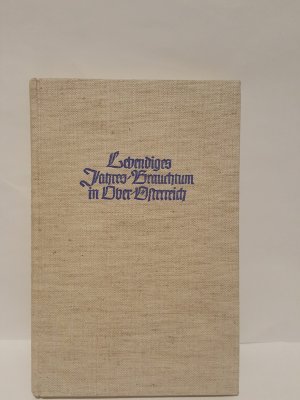 gebrauchtes Buch – Ernst Burgstaller – Lebendiges Jahres-Brauchtum in Oberösterreich