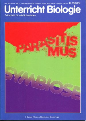 gebrauchtes Buch – Kattmann, Ulrich - pädagogisch-didaktische Fachzeitschrift – Unterricht Biologie 53/1981: PARASITISMUS UND SYMBIOSE / mit OH-Folie "Entwicklungszyklus des Pärchenegels"