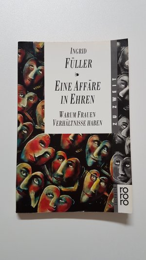 gebrauchtes Buch – Ingrid Füller – Eine Affäre in Ehren. Warum Frauen Verhältnisse haben