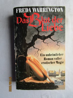 Das Blut der Liebe: Ein unheimlicher Roman voller erotischer Magie