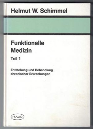 Funktionale Medizin / Entstehung und Behandlung chronischer Erkrankungen Teil 1