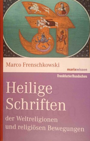gebrauchtes Buch – Marco Frenschkowski – Heilige Schriften der Weltreligionen und religiösen Bewegungen. Marix Wissen