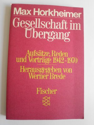 Gesellschaft im Übergang - Aufsätze, Reden und Vorträge 1942-1970