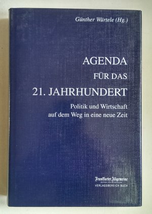 gebrauchtes Buch – Würtele, Günther  – Agenda für das 21. Jahrhundert. Politik und Wirtschaft auf dem Weg in eine neue Zeit.