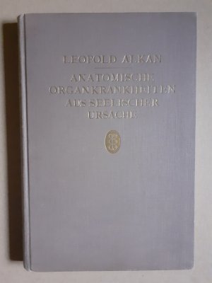 antiquarisches Buch – Leopold Alkan – Anatomische Organkrankheiten aus seelischer Ursache