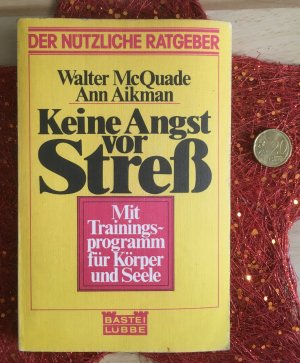 Keine Angst vor Streß. Mit Traingsprogramm für Körper und Seele.