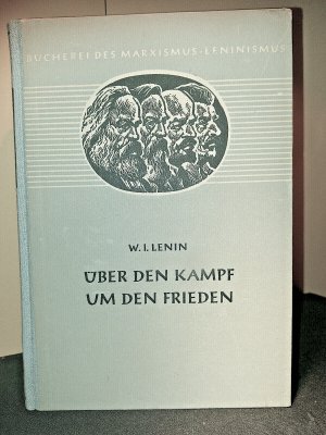 LENIN: Über den Kampf um den Frieden aus der Reihe BÜCHEREI DES MARXISMUS-LENINISMUS