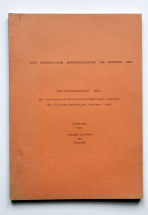 Eine makroskopische Bewegungsgleichung für verdünnte Gase. Habilitationsschrift der Mathematisch-Naturwissenschaftlichen Fakultät der Philipps-Universität […]