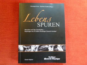 gebrauchtes Buch – Troebs, Hartmut; Irion – Lebensspuren - Menschen und ihre Geschichten - Reportagen aus 30 Jahren Reutlinger General-Anzeiger