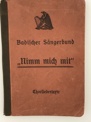 antiquarisches Buch – Badischer Sängerbund – Nimm mich mit