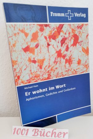 Er wohnt im Wort ~ Aphorismen, Gedichte und Gedanken