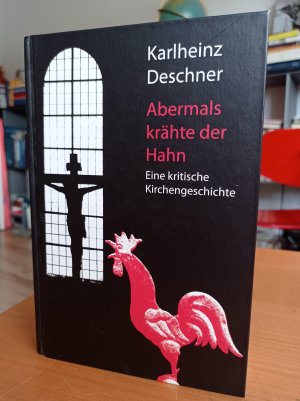 Abermals krähte der Hahn - Eine kritische Kirchengeschichte