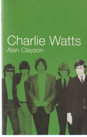 gebrauchtes Buch – Alan Clayson – Charlie Watts