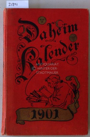 Daheim-Kalender für das Deutsche Reich auf das Gemeinjahr 1901. Hrsg. v.d. Red. des Daheim.