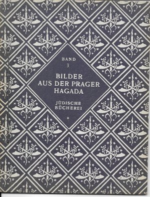 Bilder aus der Prager Hagada. 19 Abbildungen aus dem ersten Holzschnittdruck der Passah-Haggadah - Jüdische Bücherei Band 3.