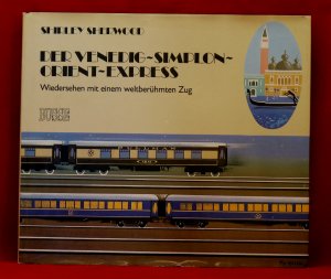 gebrauchtes Buch – Shirley Sherwood – Der Venedig Simplon Orient-Express - Wiedersehen mit dem weltberühmten Zug