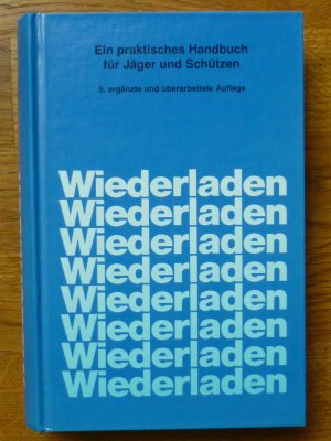 Wiederladen. Ein praktisches Handbuch für Jäger und Schützen. 5. ergänzte und überarbeitete Auflage, 1992.