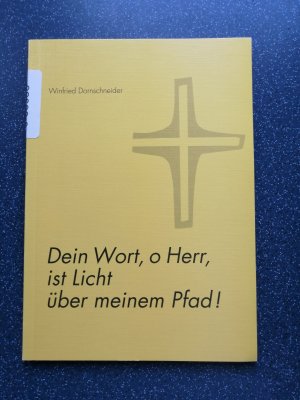 Dein Wort, o Herr, ist Licht über meinem Pfad!