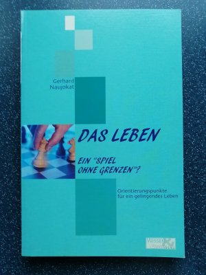 Das Leben - ein Spiel ohne Grenzen?