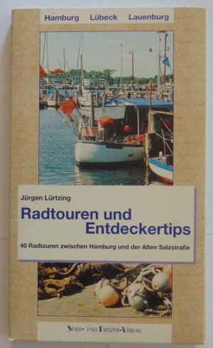 Radtouren und Entdeckertips - 40 Radtouren zwischen Hamburg und der Alten Salzstraße