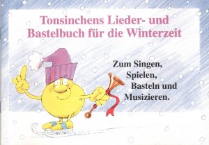 neues Buch – Tonsinchens Lieder- und Bastelbuch für die Winterzeit. Zum Singen, Spielen, Basteln und Musizieren  – NEU! –