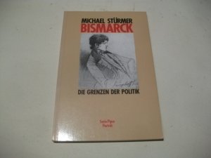 gebrauchtes Buch – Michael Stürmer – Bismarck. Die Grenzen der Politik.