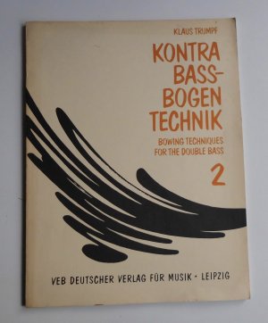 gebrauchtes Buch – Klaus Trumpf – Kompendium der Kontrabaß-Bogentechnik 2 - Progressive Bogentechnik  (L10)