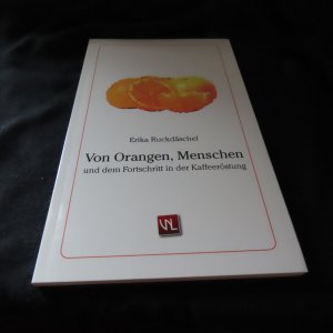 gebrauchtes Buch – Erika Ruckdäschel – Von Orangen, Menschen und dem Fortschritt in der Kaffeeröstung