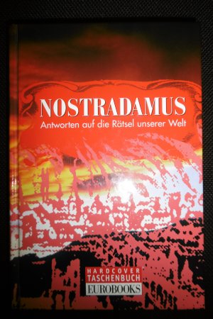 Nostradamus. Antworten auf die Rätsel unserer Welt.