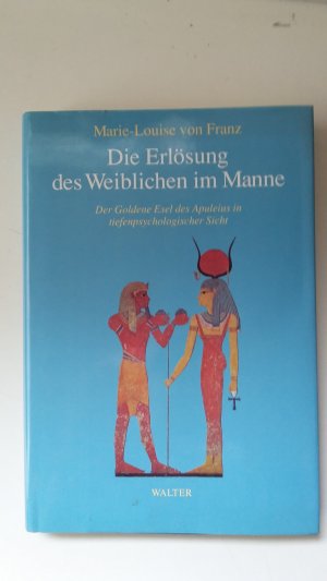 Die Erlösung des Weiblichen im Manne - Der goldene Esel des Apuleius in tiefenpsychologischer Sicht