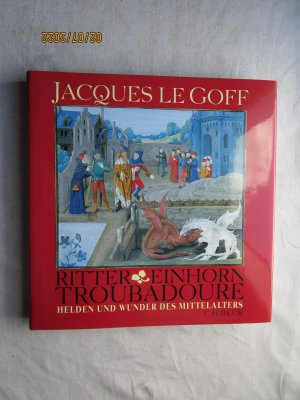 gebrauchtes Buch – Jacques LeGoff – Ritter, Einhorn, Troubadoure